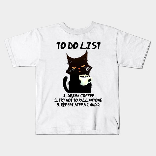 My To Do List, Drink coffee Kids T-Shirt by ARTGUMY